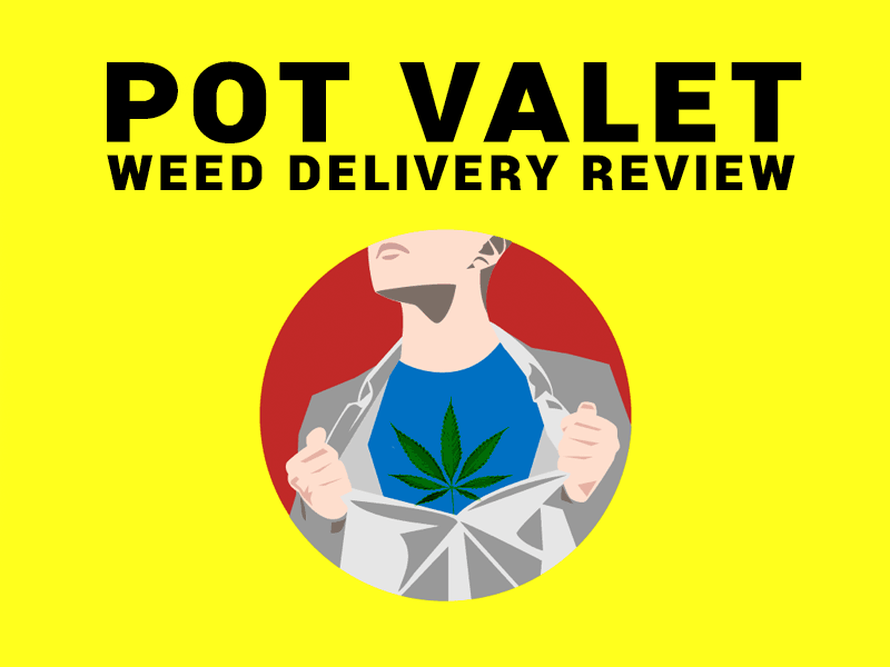 Read our Pot Valet Weed Delivery Review!