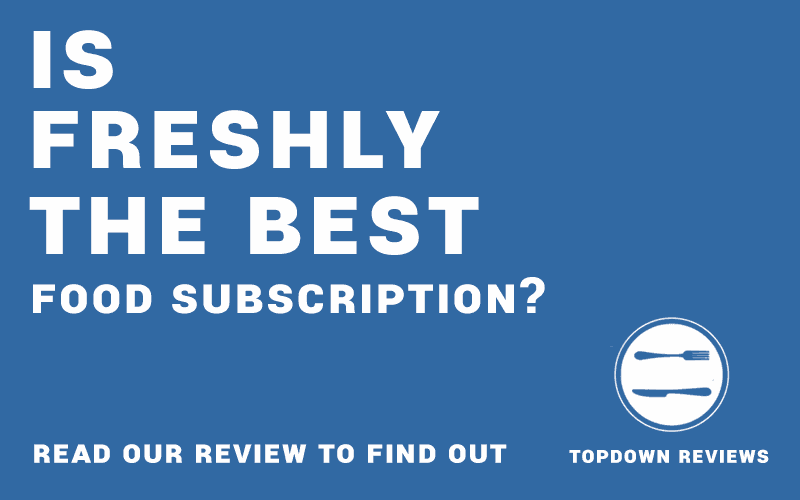 Is Freshly the best food subscription for you? Read our Freshly Review and find out!