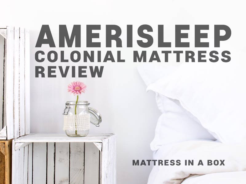 Our AmeriSleep Colonial Mattress Review tries out this super comfortable mattress.
