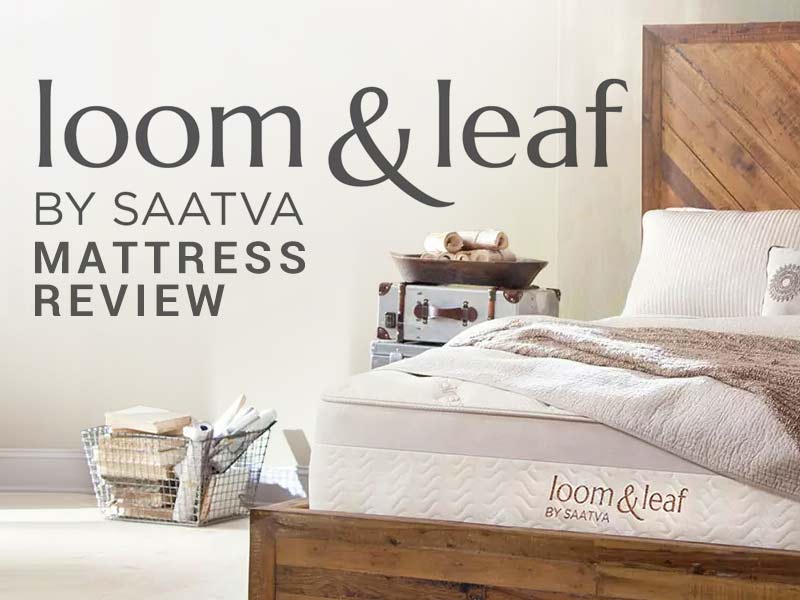 Read our Loom and Leaf Mattress review to learn more about this amazing bed.