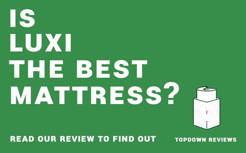 Read our Luxi Mattress Review and see if it really is the best.