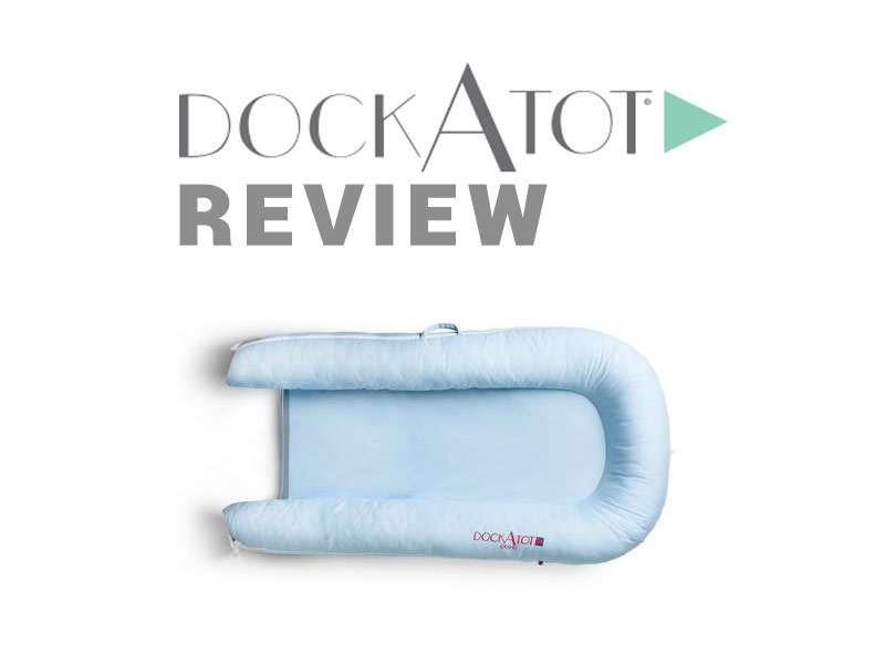 DockaTot Review A snug protective bed that your baby will love.