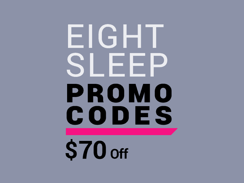Eight Sleep Promo Codes Save 70 with our Eight Sleep discounts!