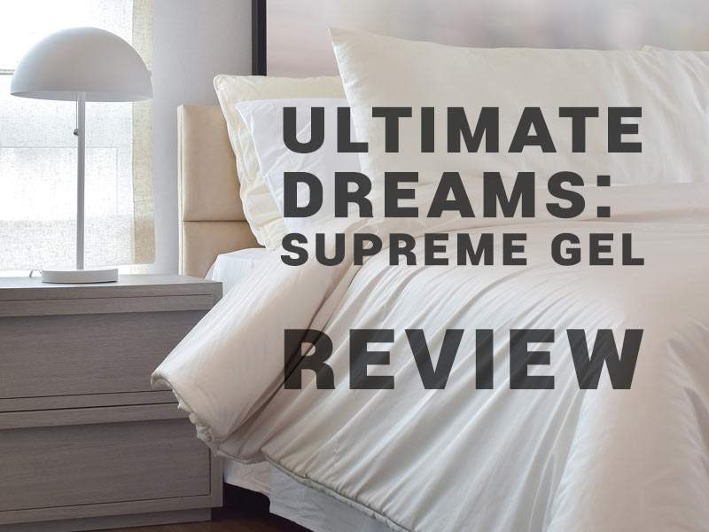 Ultimate Dreams Supreme Gel Mattress Review featured article.