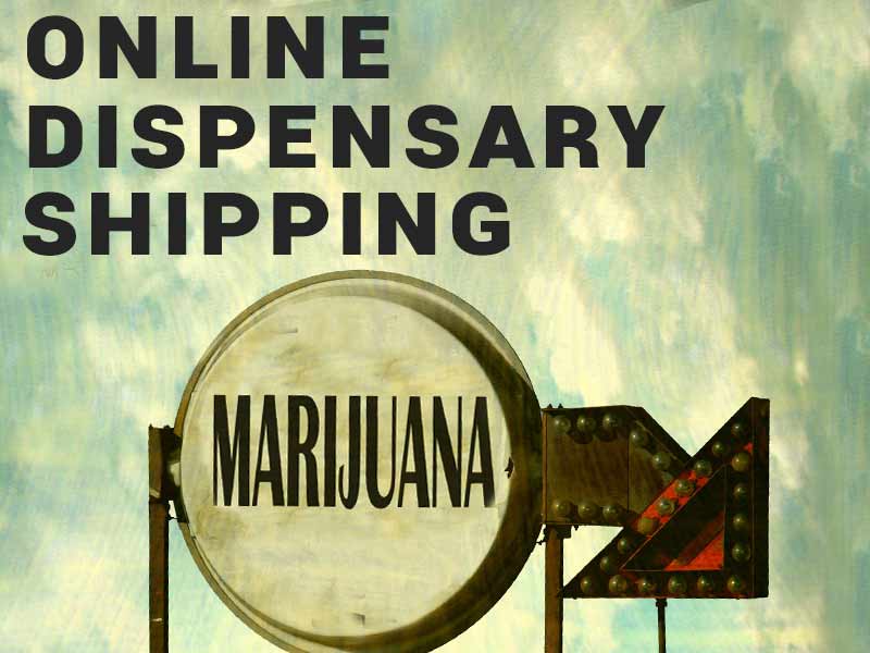 Online Dispensary Shipping in California Your Marijuana Delivered.