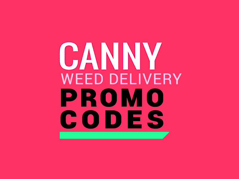 Use our Canny Promo Codes to save money with your cannabis delivery order.