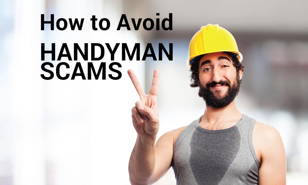 Find out how to avoid handyman scams in our article