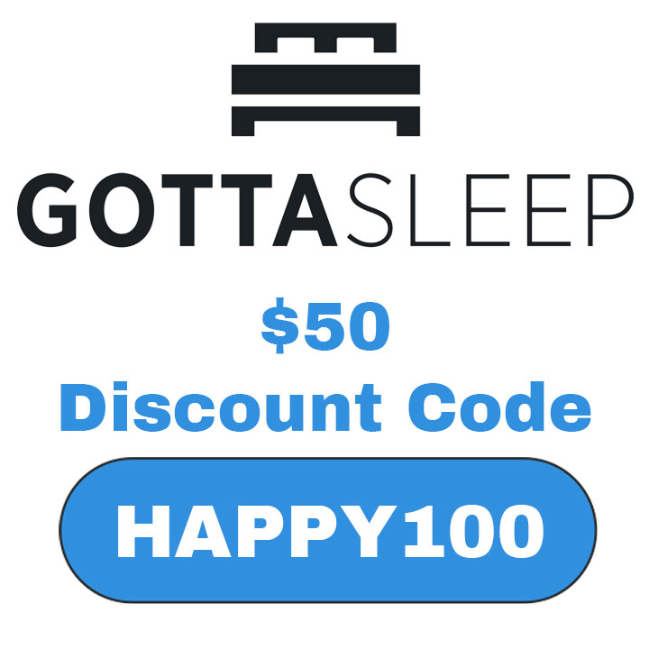 Gotta Sleep Discount Code | $50 code: HAPPY100