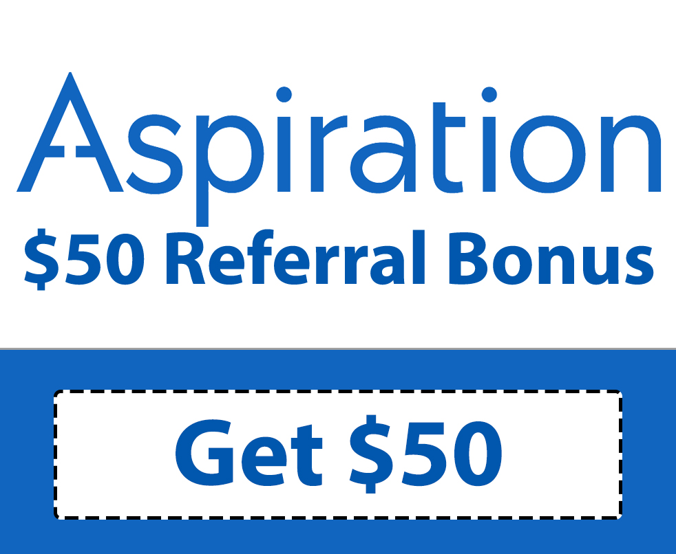 Aspiration Referral Bonus | Get $50 Free